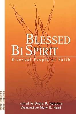 Blessed Bi Spirit: Bisexual People of Faith