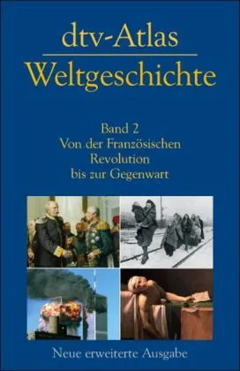 dtv-Atlas Weltgeschichte Band 2: Von der Französischen Revolution bis zur Gegenwart