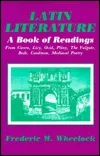 Latin Literature: A Book of Readings from Cicero, Livy, Ovid, Pliny, the Vulgate, Bede, Caedmon, Medieval Poetry