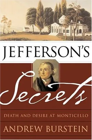 Jefferson's Secrets: Death And Desire In Monticello