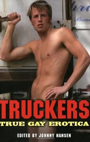 Truckers: True Gay Erotica