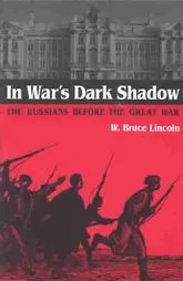 In War's Dark Shadow: The Russians before the Great War