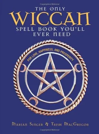 The Only Wiccan Spell Book You