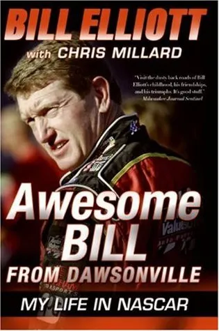 Awesome Bill from Dawsonville: My Life in NASCAR