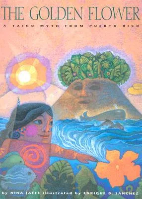 The Golden Flower: A Taino Myth from Puerto Rico