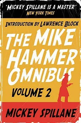 The Mike Hammer Omnibus: " One Loney Night " , " The Big Kill " , " Kiss Me, Deadly " V. 2