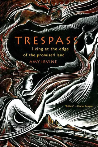 Trespass: Living at the Edge of the Promised Land