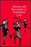 Memory and Re-Creation in Troubadour Lyric