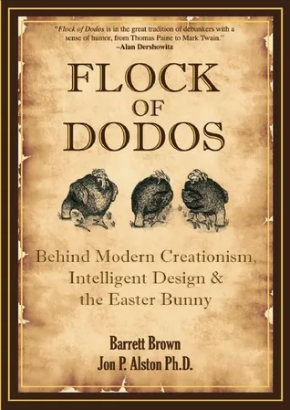 Flock of Dodos: Behind Modern Creationism, Intelligent Design and the Easter Bunny