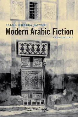 Modern Arabic Fiction: An Anthology