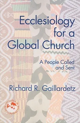 Ecclesiology for a Global Church: A People Called and Sent