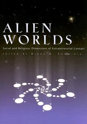 Alien Worlds: Social and Religious Dimensions of Extraterrestrial Contact