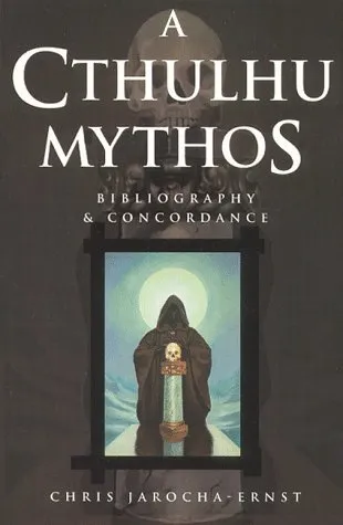 A Cthulhu Mythos Bibliography & Concordance