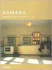 Asmara: Africa's Secret Modernist City