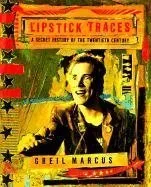 Lipstick Traces: A Secret History of the Twentieth Century