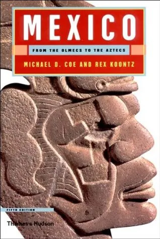 Mexico: From the Olmecs to the Aztecs