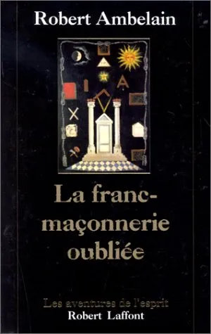 La Franc-maçonnerie oubliée