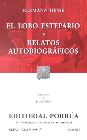 El Lobo Estepario. Relatos Autobiográficos. (Sepan Cuantos, #607)