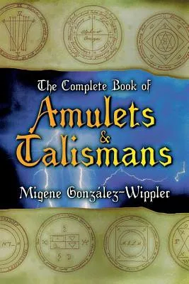 The Complete Book of Amulets & Talismans