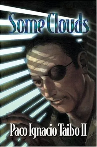 Some Clouds: A Hactor Belascoaran Shayne Detective Novel