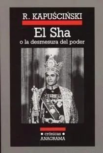 El Sha o La desmesura del poder