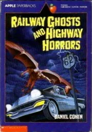 Railway Ghosts and Highway Horrors