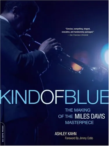 Kind Of Blue: The Making Of The Miles Davis Masterpiece