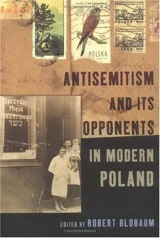 Antisemitism and Its Opponents in Modern Poland