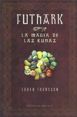 Futhark: La Magia De Las Runas / Futhark: A Handbook of Rune Magic