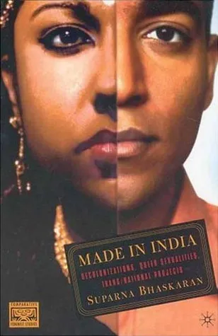 Made in India: Decolonizations, Queer Sexualities, Trans/national Projects