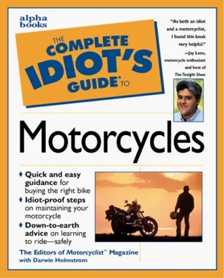 The Complete Idiot's Guide to Motorcycles