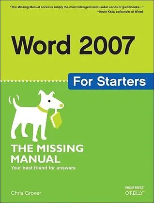 Word 2007 for Starters: The Missing Manual: The Missing Manual