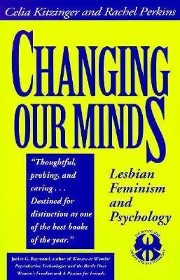 Changing Our Minds: Lesbian Feminism and Psychology