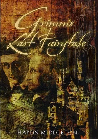 Grimm's Last Fairytale: A Novel