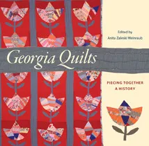 Georgia Quilts: Piecing Together a History