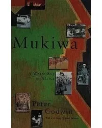 Mukiwa: A White Boy In Africa