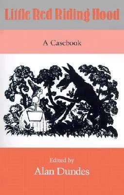 Little Red Riding Hood: A Casebook