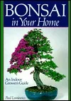 Bonsai In Your Home: An Indoor Grower's Guide