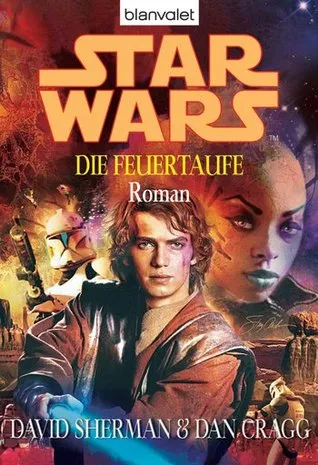 Star Wars: Die Feuertaufe