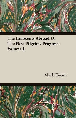 The Innocents Abroad, Vol 1