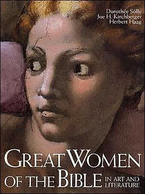 Great Women of the Bible in Art and Literature