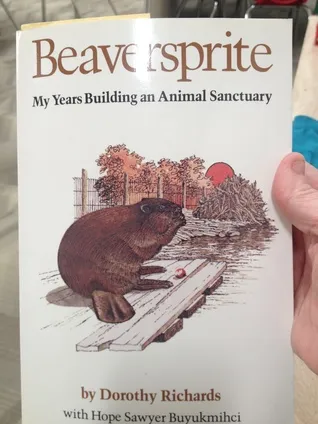 Beaversprite: My Years Building an Animal Sanctuary