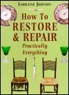 How to Restore and Repair Practically Everything: Revised Edition