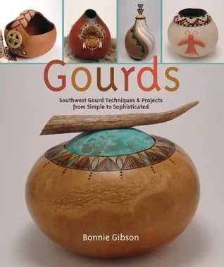 Gourds: Southwest Gourd Techniques  Projects from Simple to Sophisticated