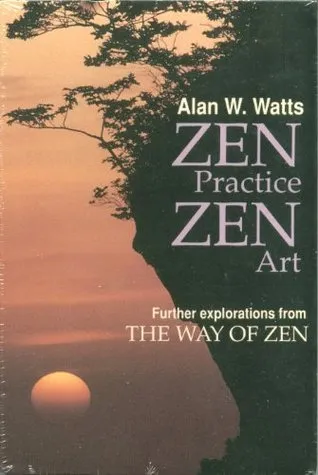 Zen Practice, Zen Art: Further Explorations from the Way of Zen