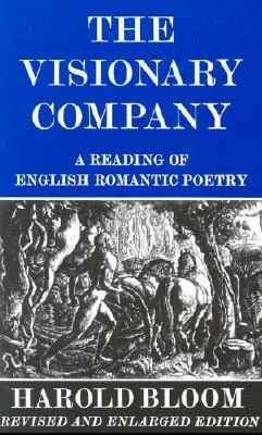 The Visionary Company: A Reading of English Romantic Poetry