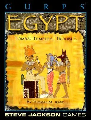 GURPS Egypt: Tombs. Temples. Trouble.