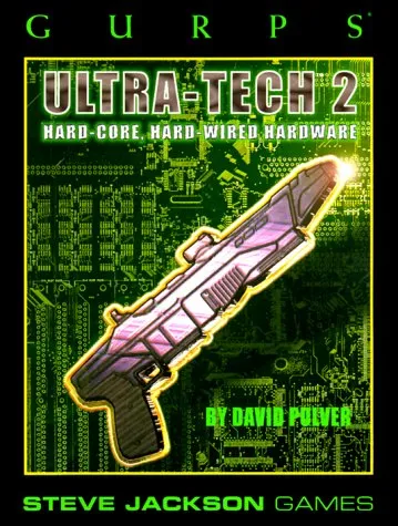 GURPS Ultra-Tech 2: Hard-Core, Hard-Wired Hardware