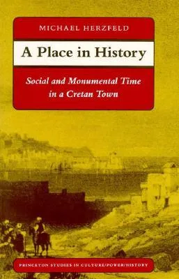 A Place in History: Social and Monumental Time in a Cretan Town