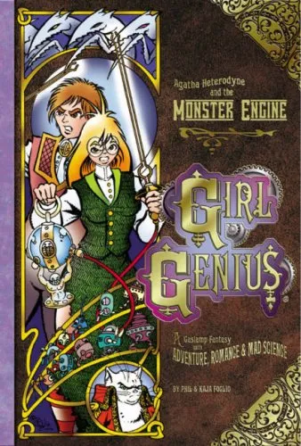 Girl Genius Volume 3: Agatha Heterodyne & the Monster Engine